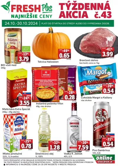 Ponuky Supermarkety v Košice | Týždenná akcia FRESH Plus de Fresh | 24. 10. 2024 - 30. 10. 2024